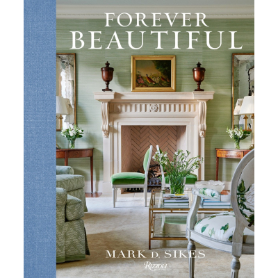 Mark D. Sikes Forever Beautiful