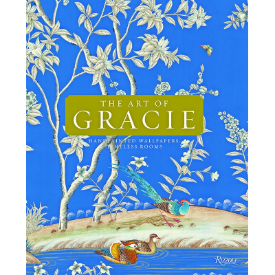 Mike Gracie, Jenn Gracie Zach Shea The Art of Gracie: Handpainted Wallpapers, Timeless Rooms